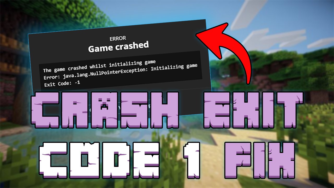 如何修复 Minecraft Exit Code:-1